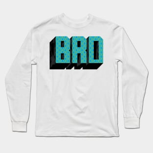 BRO Long Sleeve T-Shirt